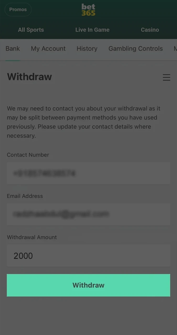 Confirm your withdrawal from Bet365 and wait for the funds to be credited to your account.